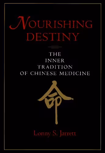 خرید و دانلود نسخه کامل کتاب Nourishing Destiny: The Inner Tradition of Chinese Medicine