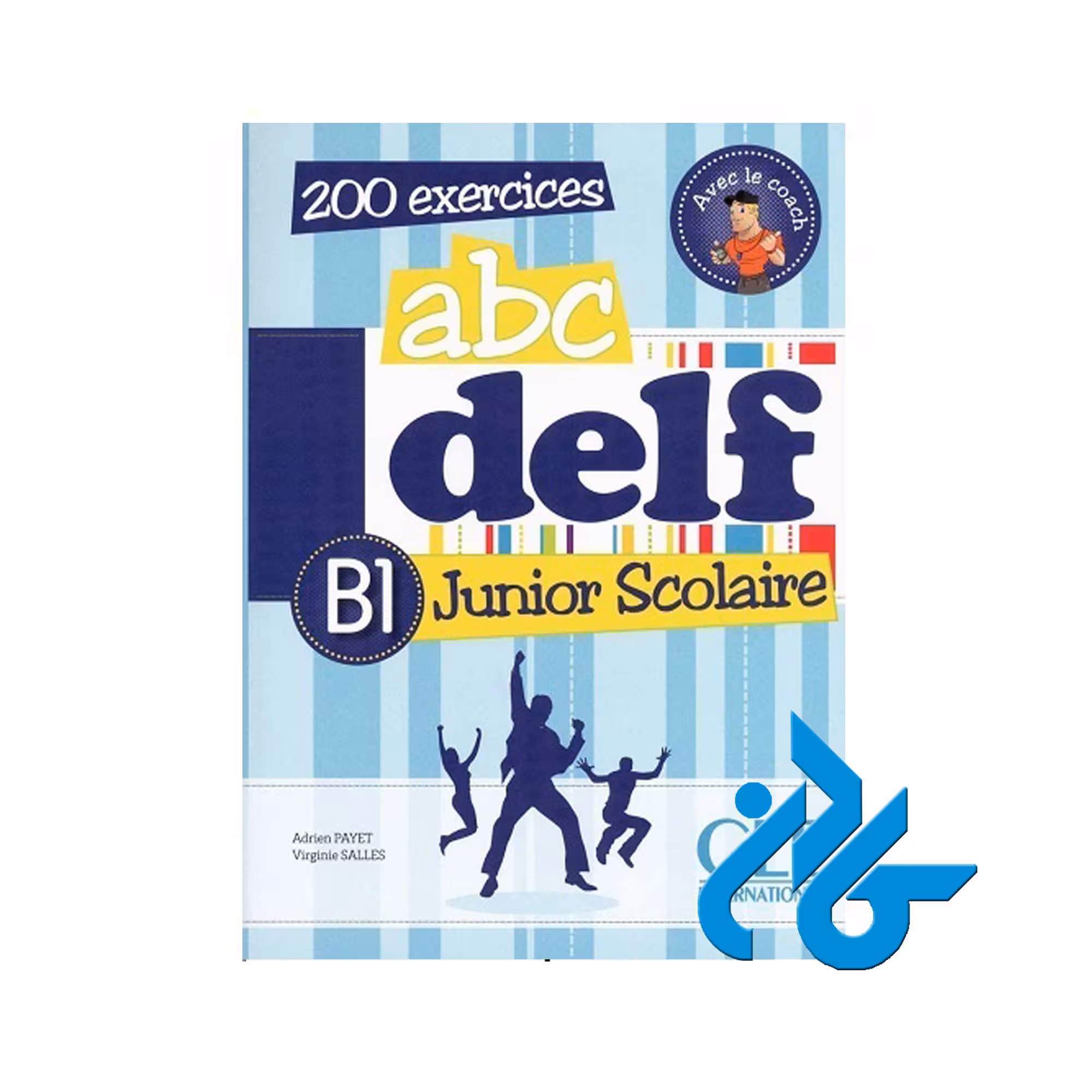 کتاب آزمون فرانسوی ای بی سی دلف جونیور اسکولیر ABC DELF Junior scolaire B1 ( چاپ رنگی )