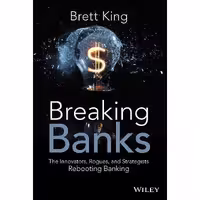 کتاب زبان اصلی Breaking Banks اثر Brett King انتشارات Wiley