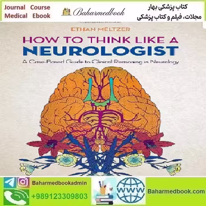 How to Think Like a Neurologist A Case Based Guide to Clinical