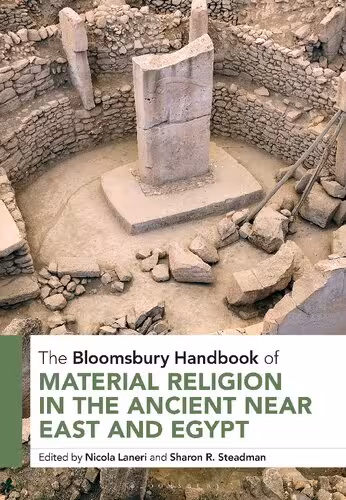 خرید و دانلود نسخه کامل کتاب The Bloomsbury Handbook of Material Religion in the Ancient Near East and Egypt
