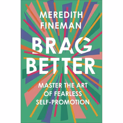 کتاب Brag Better اثر Meredith Fineman انتشارات Portfolio