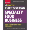کتاب Start Your Own Specialty Food Business اثر جمعی از نویسندگان انتشارات Entrepreneur Press