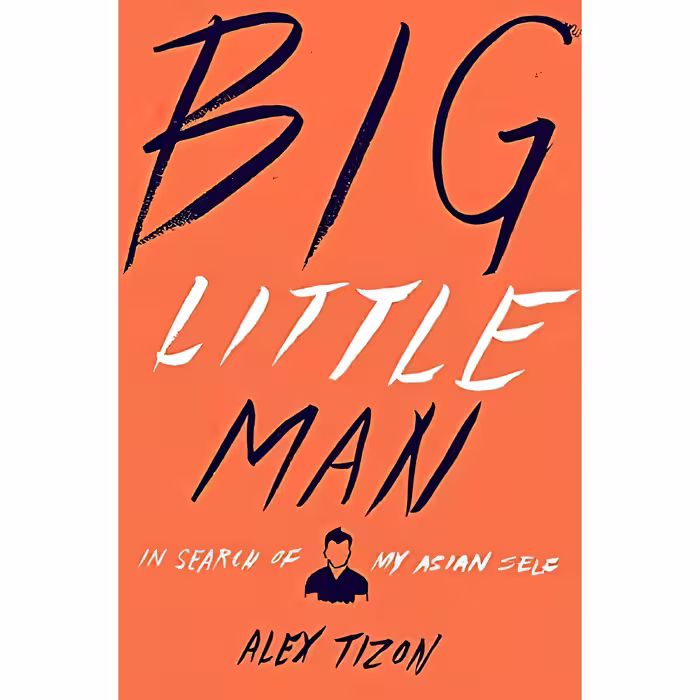 کتاب Big Little Man اثر Alex Tizon انتشارات Houghton Mifflin Harcourt
