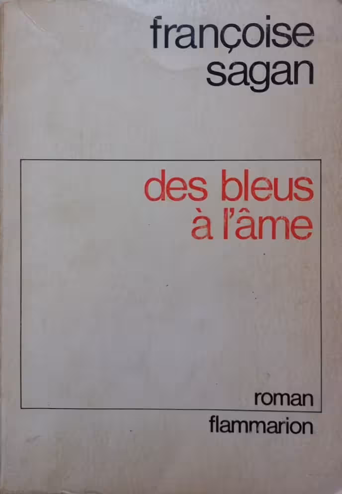 Des Bleus A L' Ame | Françoise Sagan