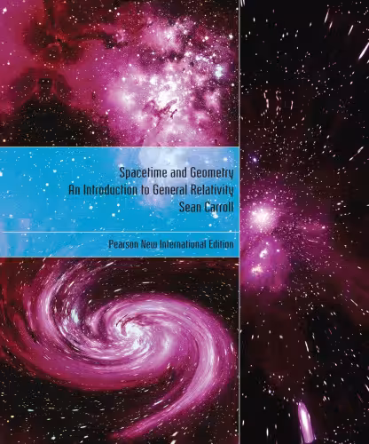 خرید و دانلود نسخه کامل کتاب Spacetime and Geometry: An Introduction to General Relativity