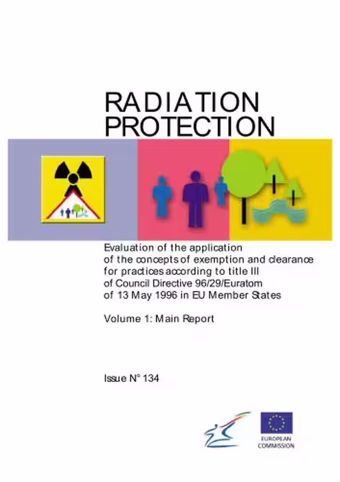 خرید و دانلود نسخه کامل کتاب Radiation Protection, Iss.134. Evaluation of the application of the concepts of exemption and clearance for practices according to title III of Council Directive 96/29/Euratom of 13 May 1996 in EU Member States. Vol.1: Main Report