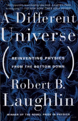 خرید و دانلود نسخه کامل کتاب A Different Universe: Reinventing Physics from the Bottom Down