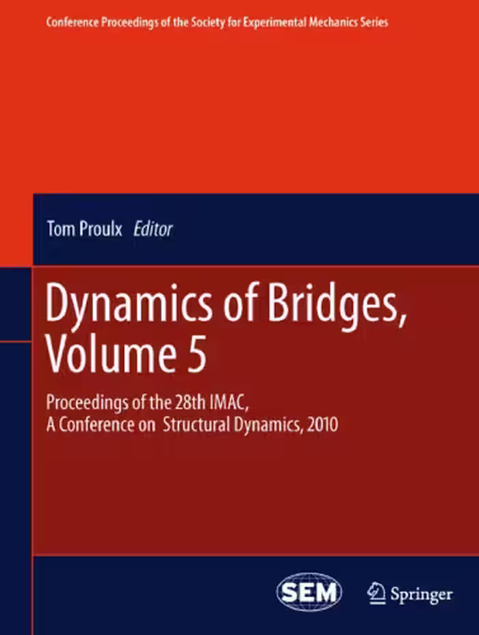 خرید و دانلود نسخه کامل کتاب Dynamics of Bridges, Volume 5: Proceedings of the 28th IMAC, A Conference on Structural Dynamics, 2010