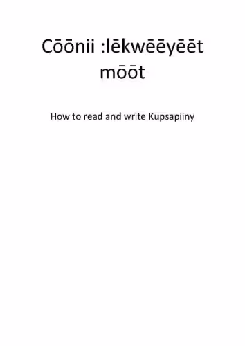 خرید و دانلود نسخه کامل کتاب Cōōnii :lēkwēēyēēt mōōt. How to read and write Kupsapiiny