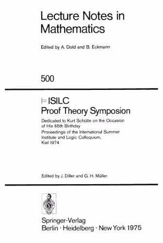 خرید و دانلود نسخه کامل کتاب ISILC Proof Theory Symposion. Dedicated to Kurt Schutte on the occasion of his 65th birthday, Kiel, 1974