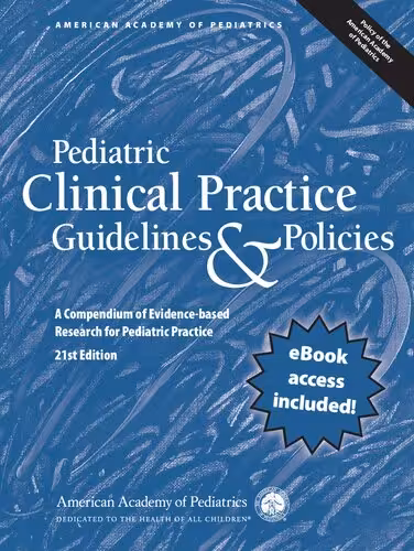 خرید و دانلود نسخه کامل کتاب Pediatric Clinical Practice Guidelines & Policies: A Compendium of Evidence-based Research for Pediatric Practice