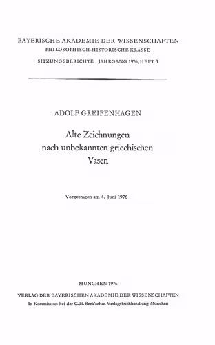 خرید و دانلود نسخه کامل کتاب Alte Zeichnungen nach unbekannten griechischen Vasen: Vorgetragen am 4. Juni 1976
