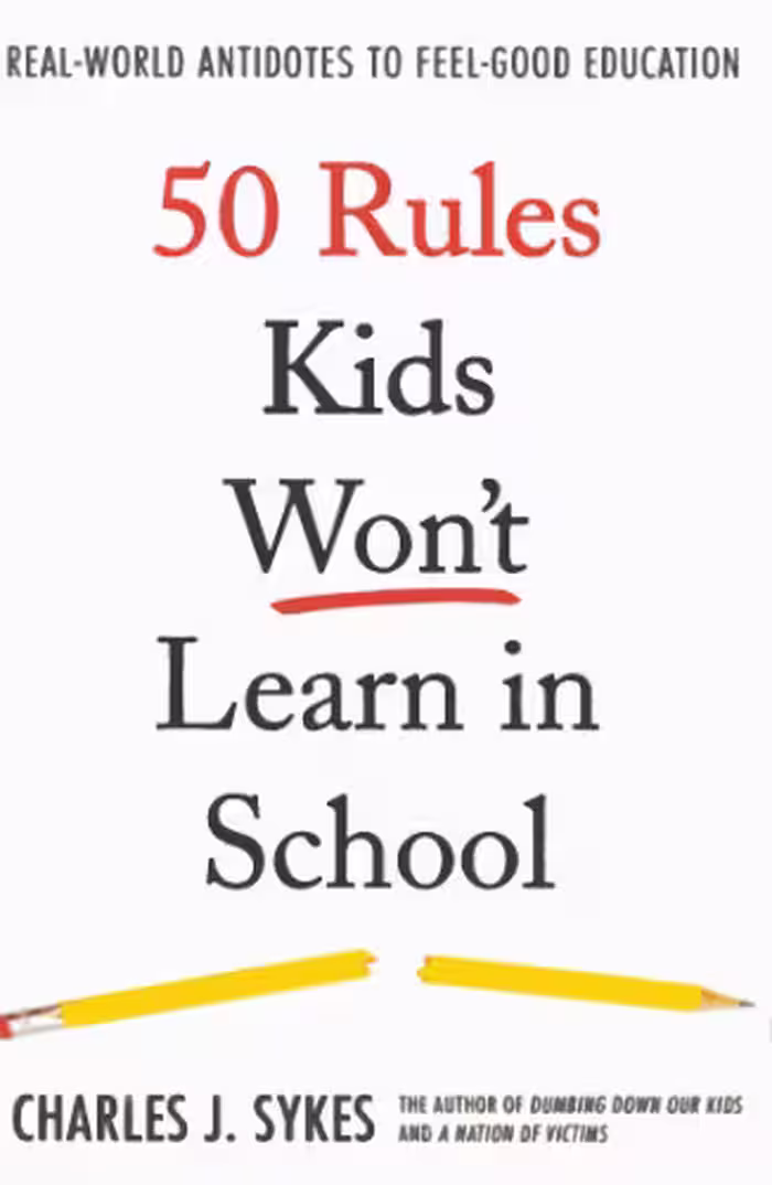 خرید و دانلود نسخه کامل کتاب 50 Rules Kids Won't Learn in School: Real-World Antidotes to Feel-Good Education