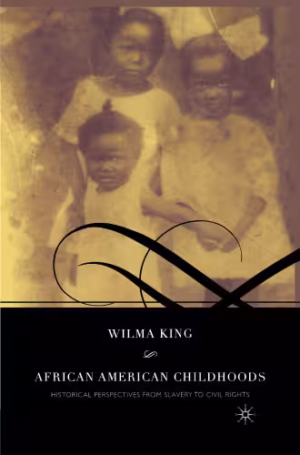 خرید و دانلود نسخه کامل کتاب African American Childhoods: Historical Perspectives from Slavery to Civil Rights