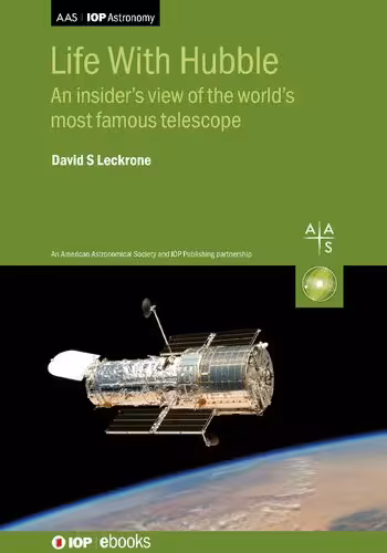 خرید و دانلود نسخه کامل کتاب Life With Hubble: An insider's view of the world's most famous telescope