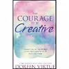 کتاب The Courage to Be Creative اثر Doreen Virtue انتشارات Hay House Inc