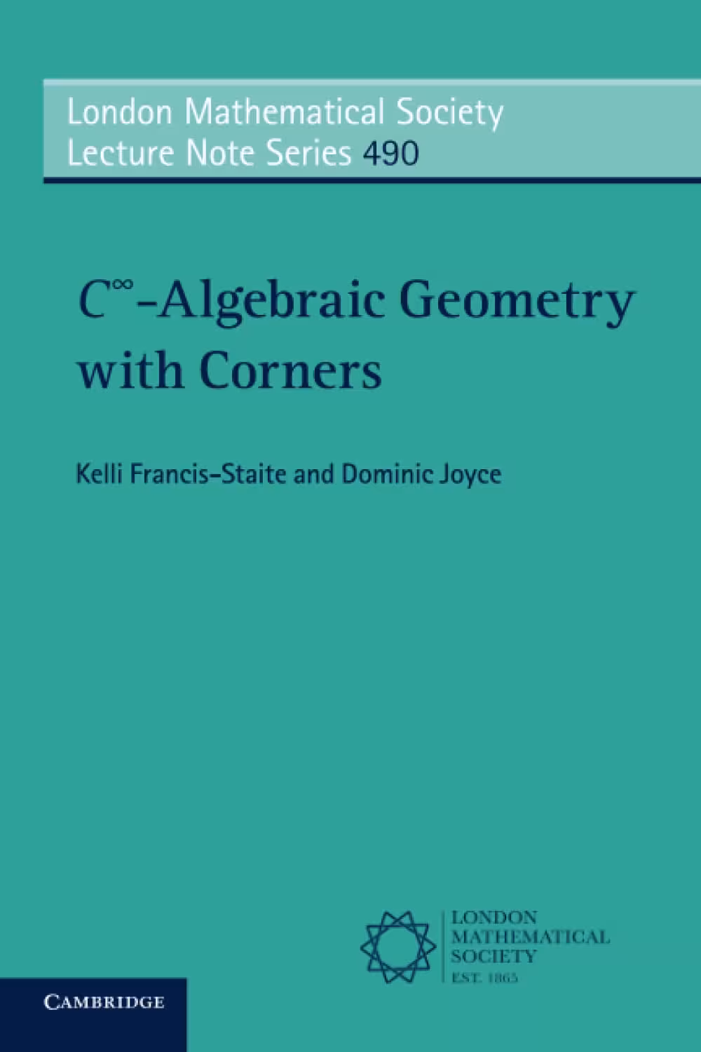 خرید و دانلود نسخه کامل کتاب C∞-Algebraic Geometry with Corners (London Mathematical Society Lecture Note, 490)