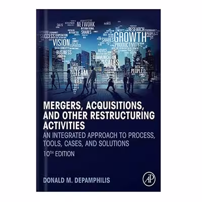 خرید و دانلود نسخه کامل کتاب Mergers, Acquisitions, and Other Restructuring Activities: An Integrated Approach to Process, Tools, Cases, and Solutions by Donald M. Depamphilis