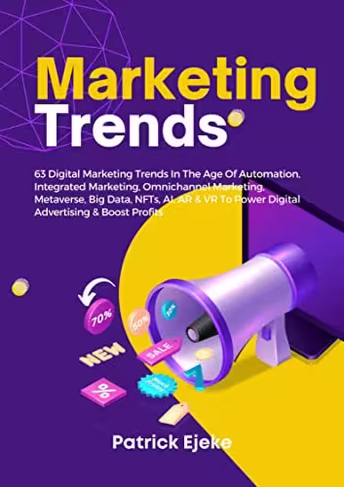 خرید و دانلود نسخه کامل کتاب Marketing Trends: 63 Digital Marketing Trends In The Age Of Automation, Integrated Marketing -   Pdf