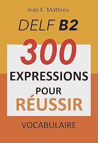 کتاب زبان فرانسوی Vocabulaire DELF B2 – 300 expressions pour reussir