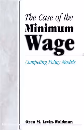 خرید و دانلود نسخه کامل کتاب The Case of the Minimum Wage: Competing Policy Models