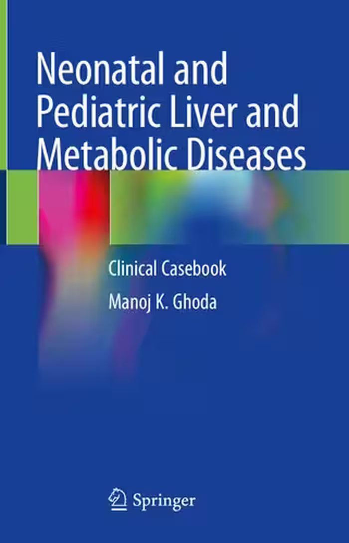 خرید و دانلود نسخه کامل کتاب Neonatal and Pediatric Liver and Metabolic Diseases: Clinical Casebook