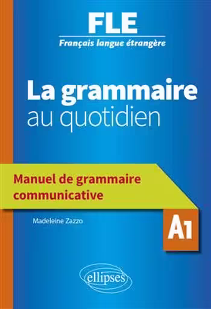 دانلود کتاب La grammaire au quotidien - Manuel de grammaire communicative - A1