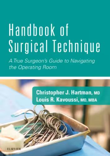 خرید و دانلود نسخه کامل کتاب Handbook of Surgical Technique: A True Surgeon’s Guide to Navigating the Operating Room