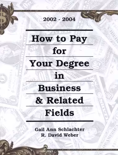 خرید و دانلود نسخه کامل کتاب How to Pay for Your Degree in Business &amp; Related Fields: 2002-2004