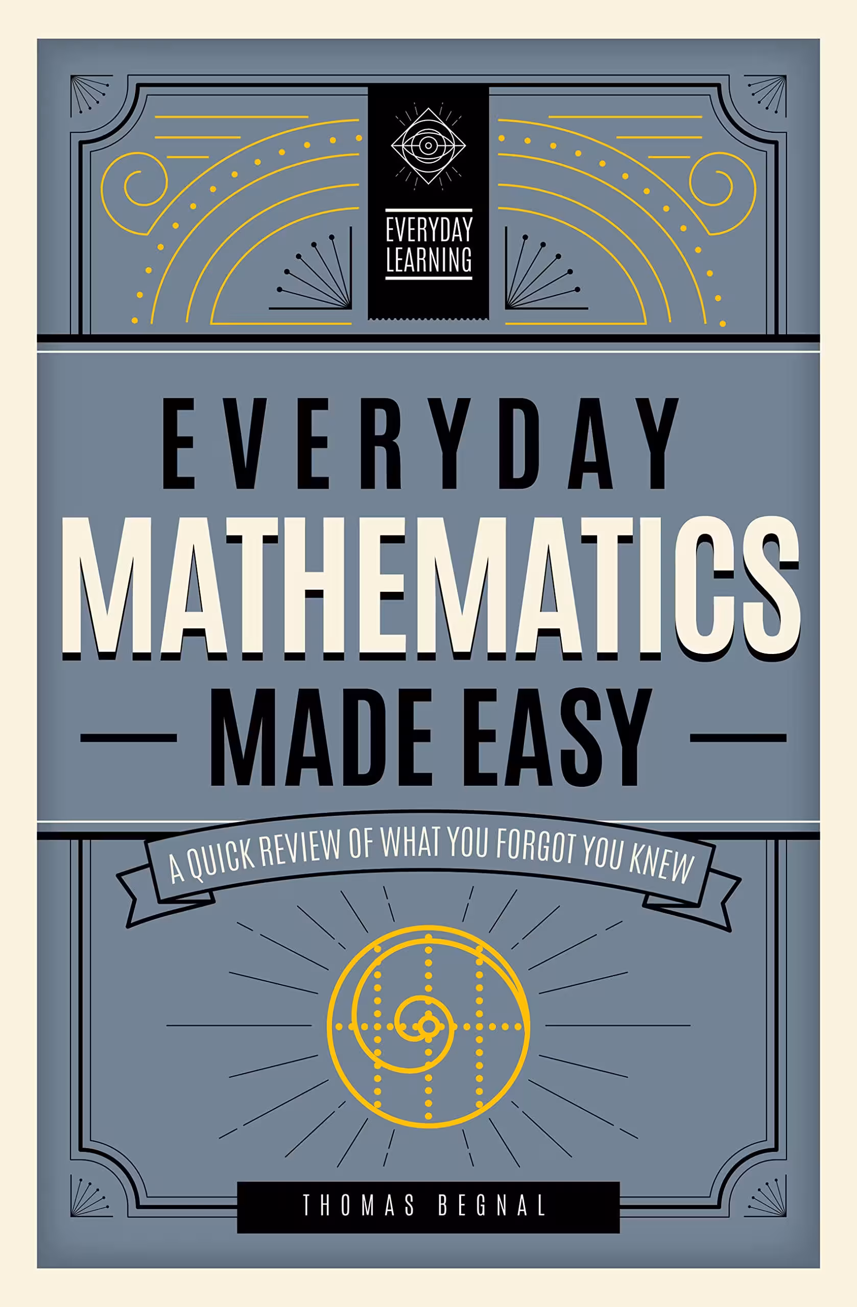 خرید و دانلود نسخه کامل کتاب Everyday Mathematics Made Easy: A Quick Review of What You Forgot You Knew