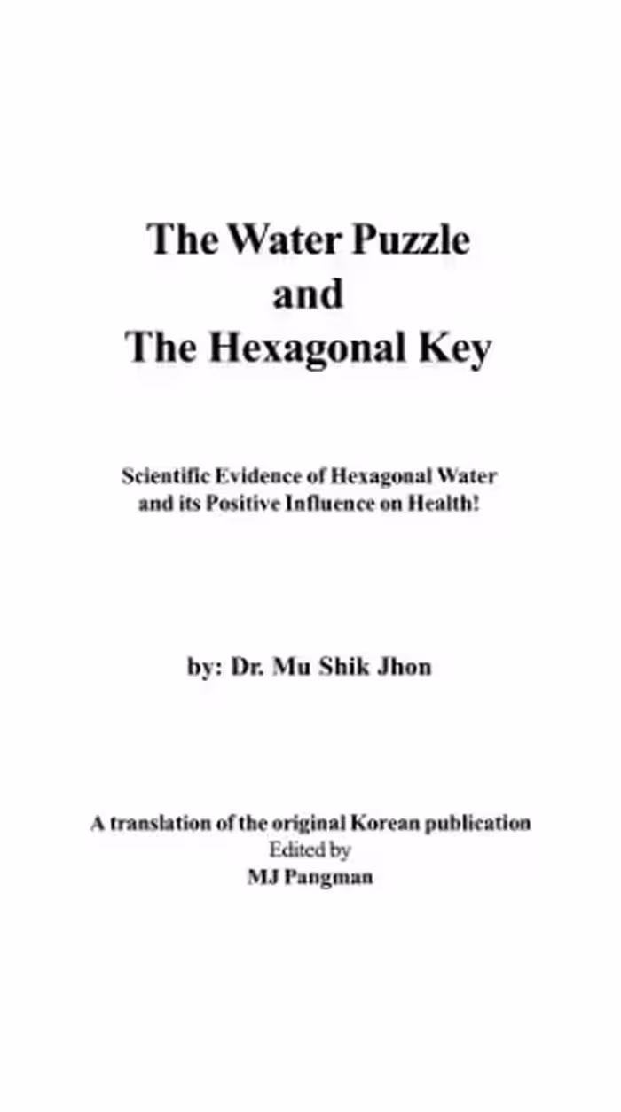 خرید و دانلود نسخه کامل کتاب The Water Puzzle and the Hexagonal Key: Scientific Evidence of Hexagonal Water and Its Positive Influence on Health