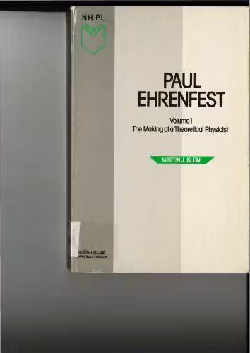 خرید و دانلود نسخه کامل کتاب Paul Ehrenfest Volume 1 TheMaking of a Theoretical Physicist