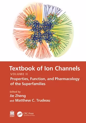خرید و دانلود نسخه کامل کتاب Textbook of Ion Channels Volume II: Properties, Function, and Pharmacology of the Superfamilies