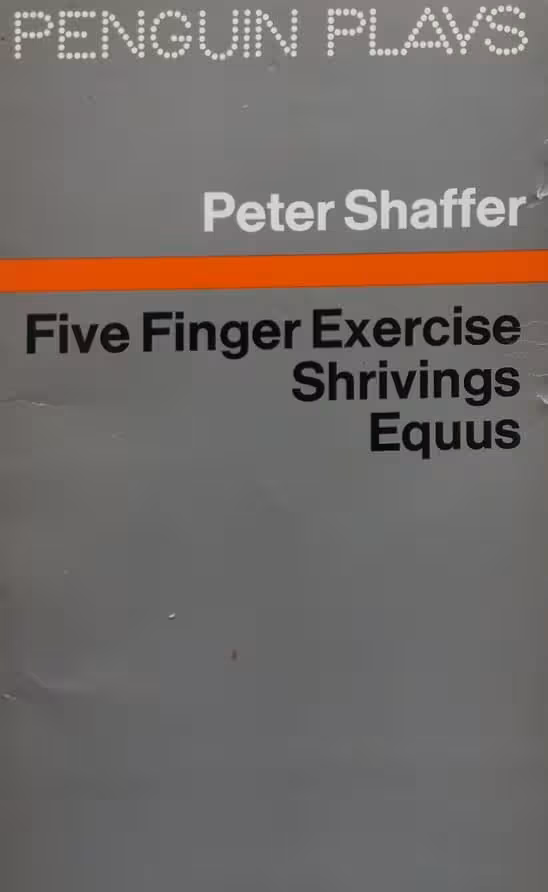 Five Finger Exercise \ Shrivings \ Equus | Peter Shaffer