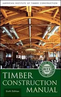 󾕇 American Institute of Timber Construction, Timber Construction Manual, 6th ed, 2012 - دانلود کتاب های دانشگاهی