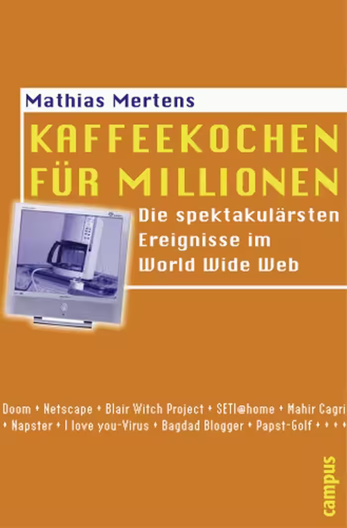 خرید و دانلود نسخه کامل کتاب Kaffeekochen fur Millionen. Die spektakularsten Ereignisse im World Wide Web