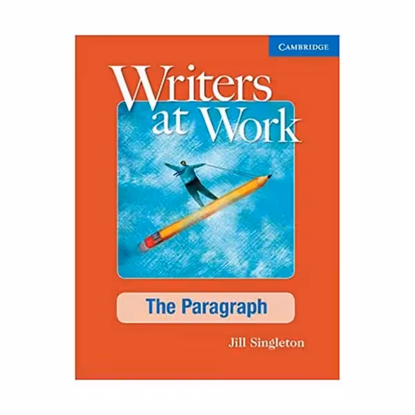 Writers at Work The Paragraph