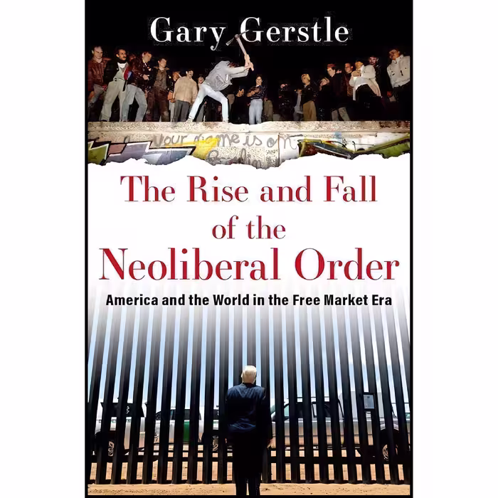 کتاب زبان اصلی The Rise and Fall of the Neoliberal Order اثر Gary Gerstle