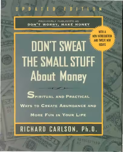 خرید و دانلود نسخه کامل کتاب Don't Sweat the Small Stuff About Money: Spiritual and Practical Ways to Create Abundance and More Fun in Your Life