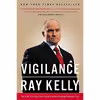 کتاب Vigilance اثر Ray Kelly انتشارات Hachette Books