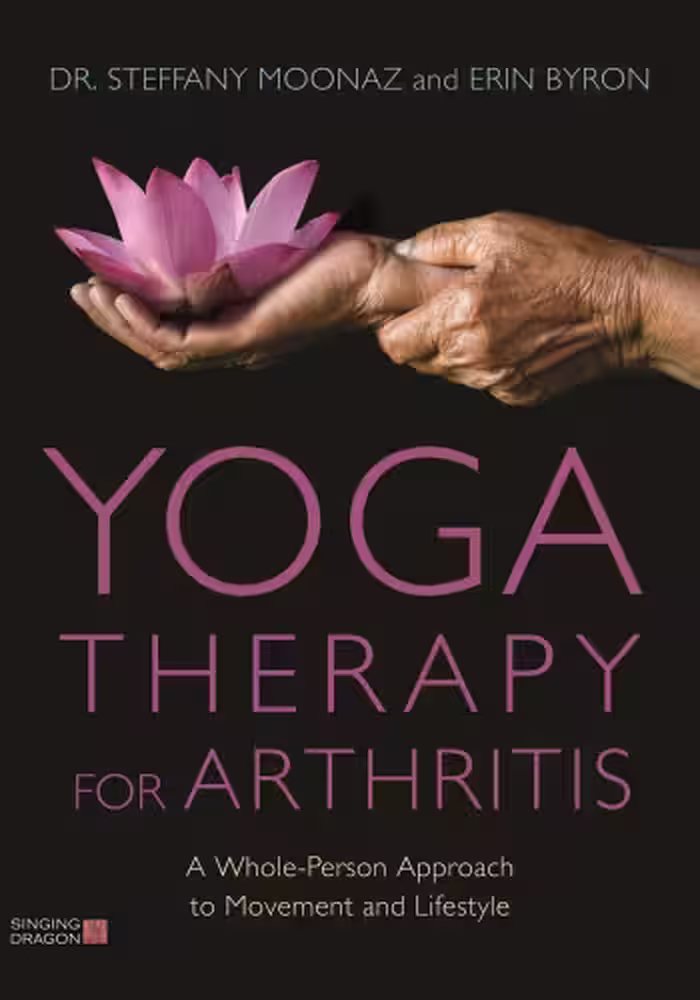خرید و دانلود نسخه کامل کتاب Yoga Therapy for Arthritis A Whole-Person Approach to Movement and Lifestyle