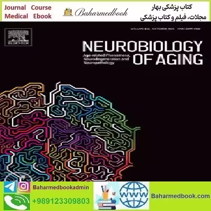 Neurobiology of Aging Volume 121 to 130 2023 TRUE PDF price 9€ - کتاب پزشکی بهار