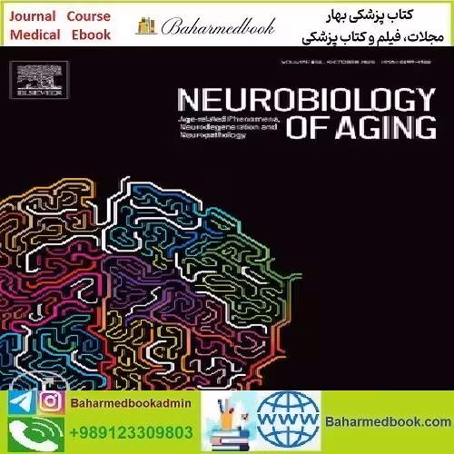 Neurobiology of Aging Volume 121 to 130 2023 TRUE PDF price 9€ - کتاب پزشکی بهار