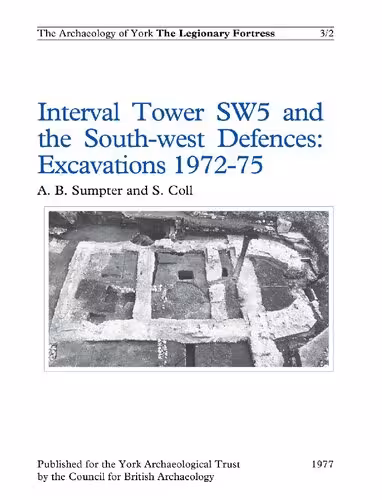 خرید و دانلود نسخه کامل کتاب Interval Tower SW5 and the South-West Defences: Excavations 1972-75