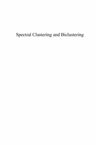 خرید و دانلود نسخه کامل کتاب Spectral Clustering and Biclustering: Learning Large Graphs and Contingency Tables