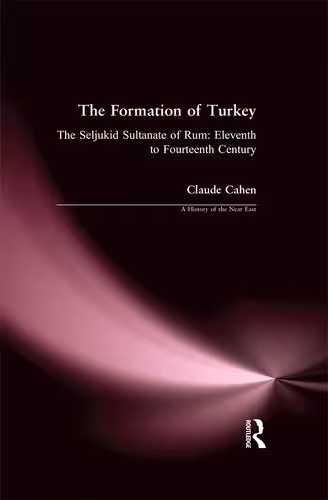 خرید و دانلود نسخه کامل کتاب The Formation of Turkey: The Seljukid Sultanate of Rum: Eleventh to Fourteenth Century