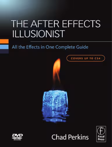 خرید و دانلود نسخه کامل کتاب The After Effects Illusionist: All the Effects in One Complete Guide