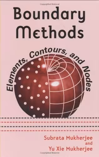 خرید و دانلود نسخه کامل کتاب Boundary methods: Elements, Contours, and Nodes