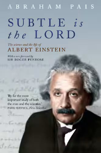 خرید و دانلود نسخه کامل کتاب Subtle is the Lord: the science and the life of Albert Einstein